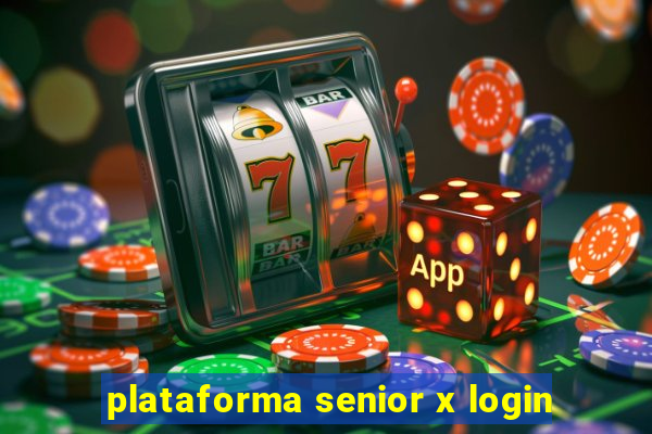 plataforma senior x login